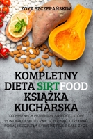 Kompletny Dieta Sirtfood KsiĄŻka Kucharska 183762688X Book Cover