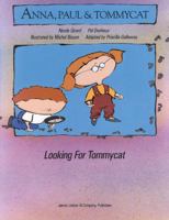 Looking for Tommycat: Anna, Paul & Tommycat 1550280333 Book Cover
