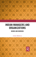Indian Managers and Organizations: Boons and Burdens 0815350988 Book Cover