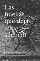Las huellas que deja el silencio B09B7LFKGH Book Cover