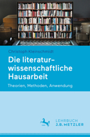 Die literaturwissenschaftliche Hausarbeit: Theorien, Methoden, Anwendung (German Edition) 3662735547 Book Cover