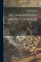 Ovid's Metamorphoses, in Fifteen Books; Volume 1 1014735424 Book Cover