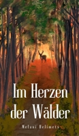 Im Herzen der Wälder (German Edition) 9916756325 Book Cover