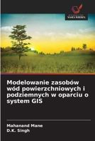 Modelowanie zasobów wód powierzchniowych i podziemnych w oparciu o system GIS (Polish Edition) 6209892418 Book Cover