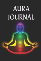 Aura Journal: Workbook to Log People Auric Energy Field Readings Gift 1710353120 Book Cover