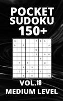 Pocket Sudoku 150+ Puzzles: Medium Level with Solutions - Vol. 18 B098W77BDX Book Cover