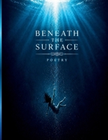 Beneath The Surface Poetry B0GQBW2TS5 Book Cover