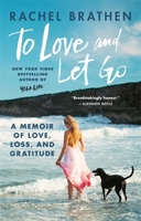 To Love and Let Go: A Memoir of Love, Loss, and Gratitude from Yoga Girl 1783253924 Book Cover