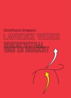 Lawrence Weiner: Wherewithal 3960980477 Book Cover