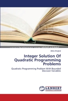 Integer Solution Of Quadratic Programming Problems: Quadratic Programming Problem With Bounded Decision Variables 3659328995 Book Cover