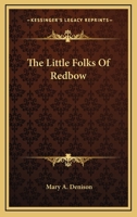 The Little Folks Of Redbow 0548493650 Book Cover