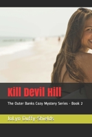 Kill Devil Hill: The Outer Banks Cozy Mystery Series - Book 2 B08RRCMBC9 Book Cover