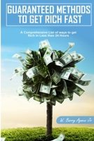 Guaranteed Methods to Get Rich Fast — A Comprehensive List of ways to Rich in Less than 24 Hours B08JVLBWXN Book Cover