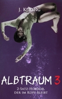 Albtraum 3: 2-Satz-Horror, der im Kopf bleibt (Albtraum - 2-Satz-Horror, der im Kopf bleibt) (German Edition) B0CKW8VZTG Book Cover