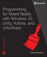 Programming for Mixed Reality with Windows 10, Unity, Vuforia, and Urhosharp 1509306870 Book Cover