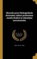 Sbornik Praci Filologickych Dvornimu Radovi Professoru Josefu Kralovi K Edesatym Narozeninam 1245640747 Book Cover