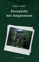 Braunkohl mit Bregenwurst (German Edition) 3750486999 Book Cover