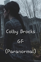 Colby Brocks GF (Paranormal) B0DS6FT1HJ Book Cover