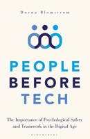 People Before Tech: The Importance of Psychological Safety and Teamwork in the Digital Age 1472985451 Book Cover