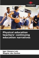 Physical education teachers' continuing education narratives 6208312981 Book Cover