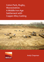 Coton Park, Rugby, Warwickshire: a Middle Iron Age Settlement with Copper Alloy Casting 1789696453 Book Cover