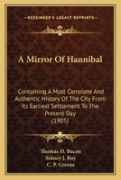 A Mirror Of Hannibal: Containing A Most Complete And Authentic History Of The City From Its Earliest Settlement To The Present Day 1166490890 Book Cover