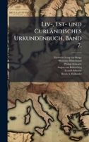 Liv-, Est- und Curländisches Urkundenbuch, Band 7. (German Edition) 1024540626 Book Cover