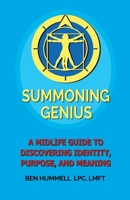 Summoning Genius: A Midlife Guide to Discovering Identity, Purpose, and Meaning 0997161604 Book Cover