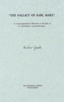 The Fallacy of Karl Marx: A Critical Appraisal of Marxism in the Light of Sri Aurobindo's Social Philosophy 8170584817 Book Cover