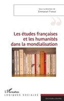 Les études françaises et les humanités dans la mondialisation (Logiques Sociales) (French Edition) 2343159890 Book Cover
