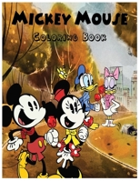 Mickey Mouse Coloring Book: An Activity and Learning Book for Toddlers through Fun and Excitement. 1704562112 Book Cover