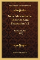 Neue Musikalische Theorien Und Phantasien V2: Kontrapunkt (1910) 1160202168 Book Cover