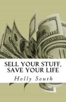 Sell Your Stuff, Save Your Life: 60 Days to an Emergency Fund 154685648X Book Cover