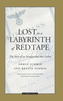 Lost in a Labyrinth of Red Tape: The Story of an Immigration that Failed 0810111853 Book Cover