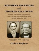 STEPHENS ANCESTORS and PIONEER RELATIVES:: The Stewart, Rich, Davenport, Franklin, Howard, Weeks, Duncan, McLeod, Devane, Bullock, Tippett and Other Families of the 1800s. 9962715687 Book Cover