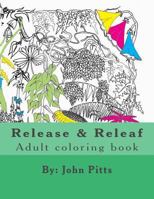 Release and Releaf: Adult Coloring Book 1981207279 Book Cover