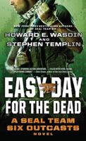 Easy Day for the Dead: A SEAL Team Six Outcasts 1451682972 Book Cover