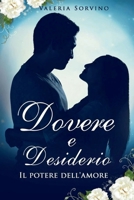 Dovere e Desiderio: Il potere dell'amore (Italian Edition) B0F9KQ9VN6 Book Cover