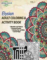 Elysian Adult Coloring & Activity Book: Motivating You to Get the Best Out of Life 0998504106 Book Cover