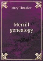 Merrill Genealogy 5518579128 Book Cover