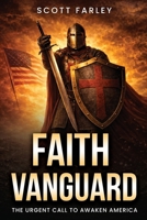 Faith Vanguard: The Urgent Call To Awaken America B0GJR26398 Book Cover