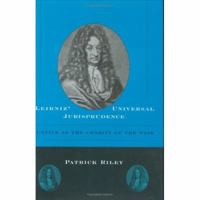 Leibniz "Universal Jurisprudence: Justice as the Charity of the Wise 0674418379 Book Cover