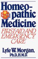 Homeopathic Medicine:: First Aid and Emergency Care 0892812494 Book Cover