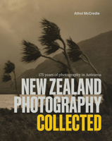 New Zealand Photography Collected : 175 Years of Photography in Aotearoa 1991072074 Book Cover
