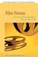 Film Forum: Thirty-Five Top Filmmakers Discuss Their Craft 1440195595 Book Cover