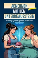Abnehmen mit dem Unterbewusstsein: Volles Programm (German Edition) B0FCYD8NC9 Book Cover