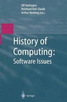 History of Computing: Software Issues : International Conference on the History of Computing, ICHC 2000 April 5-7, 2000 Heinz Nixdorf MuseumsForum Paderborn, Germany 364207653X Book Cover