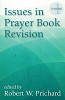 Issues in Prayer Book Revision: Volume 1 164065125X Book Cover