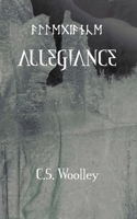 Allegiance: All must choose where they stand and where their loyalties lie. 0995148309 Book Cover