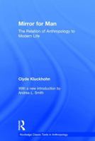 Mirror for Man: The Relation of the Anthropology to Modern Life 007035071X Book Cover